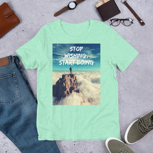 Stop Wishing, Start Doing Soft Blend Unisex T-Shirt Tracy McCrackin Photography - Tracy McCrackin Photography